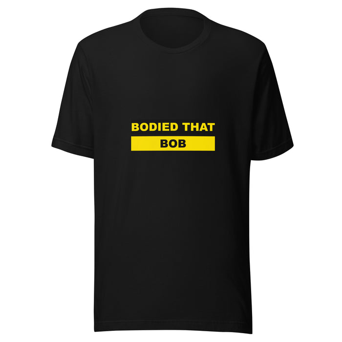 "Bodied That Bob" Tee